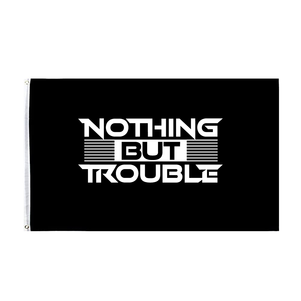 NOTHING BUT TROUBLE MEDIUM FLAG